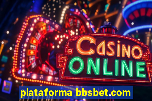 plataforma bbsbet.com